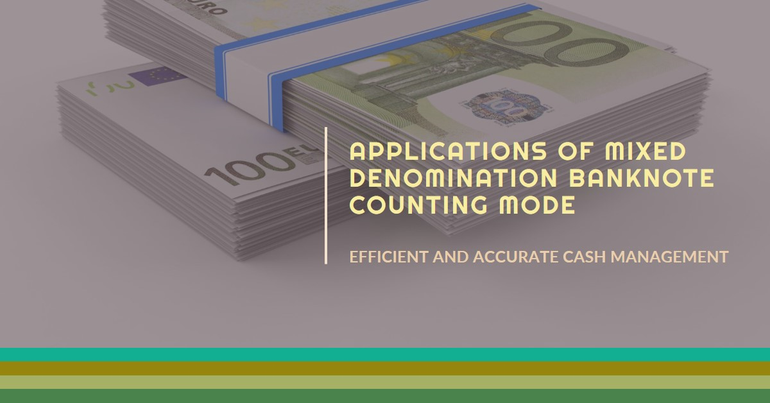 Exploring the Applications of Mixed Denomination Banknote Counting Mode