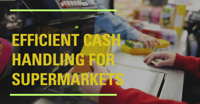 How Can Supermarkets Handle Large Cash Efficiently